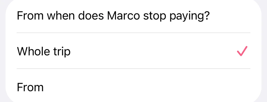 HelloKiwi asks: From when does Marco stop paying? Whole trip is selected; the other option is From a date.