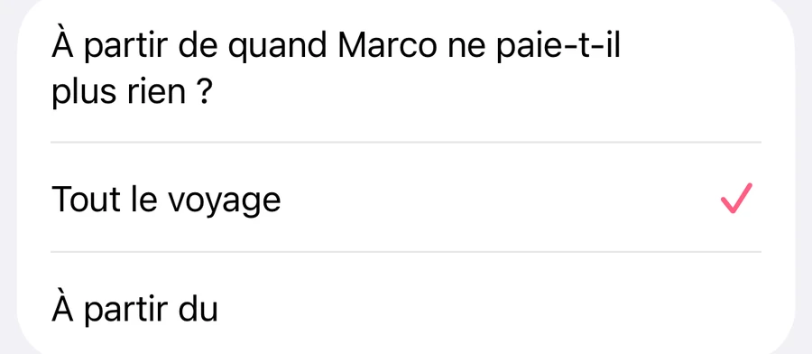 HelloKiwi demande : À partir de quand Marco ne paie-t-il plus rien ? Tout le voyage est sélectionné, sinon À partir du (date).